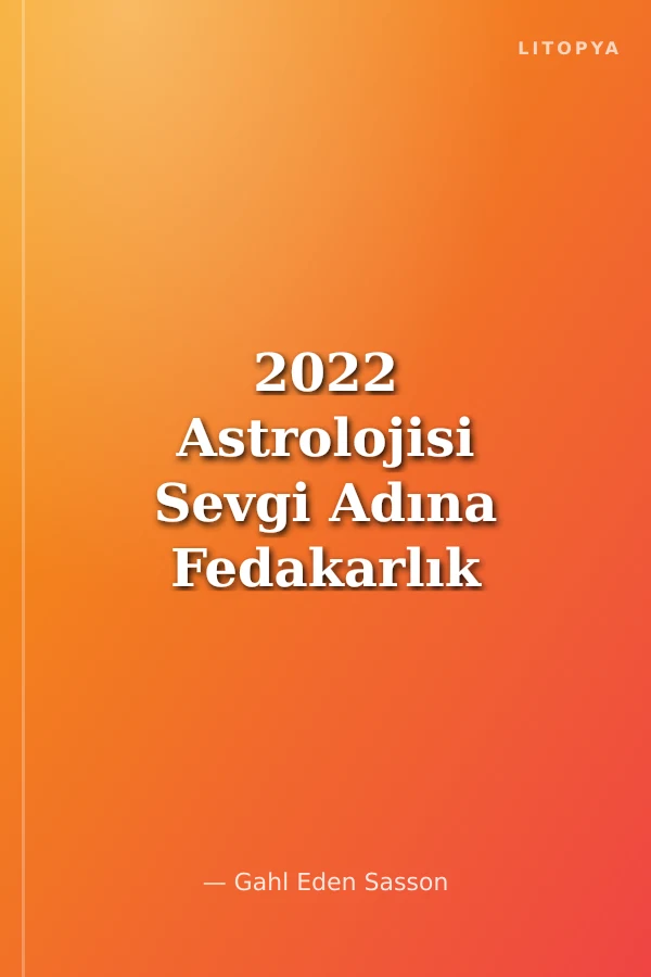 2022 Astrolojisi Sevgi Adına Fedakarlık