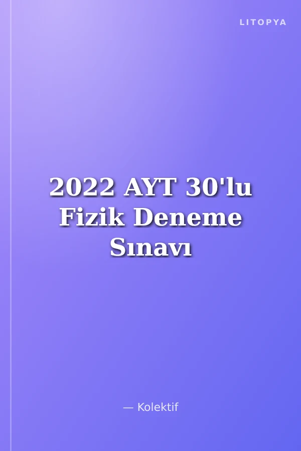 2022 AYT 30'lu Fizik Deneme Sınavı