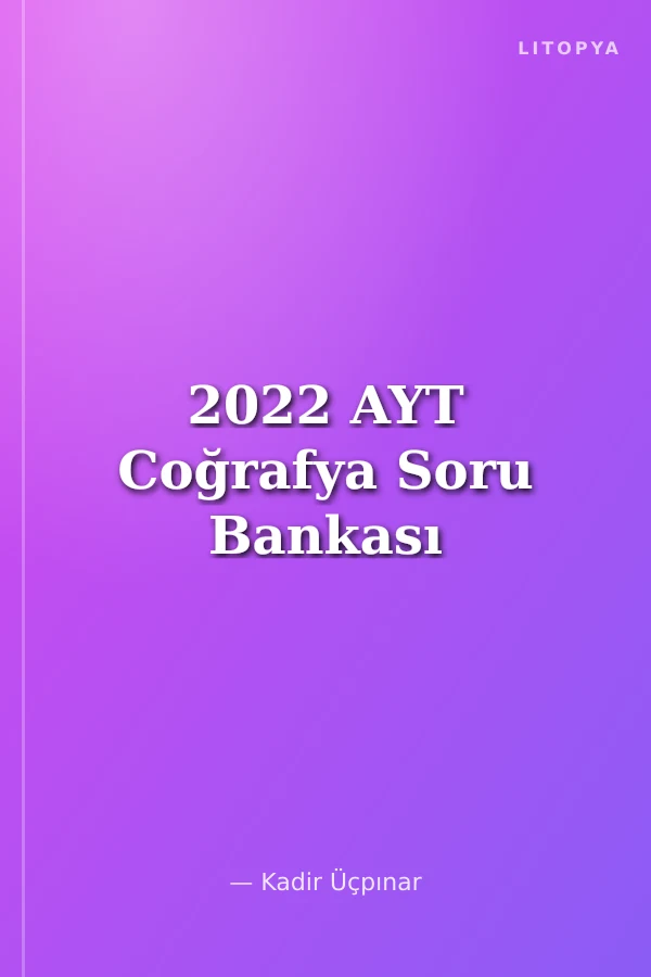 2022 AYT Coğrafya Soru Bankası