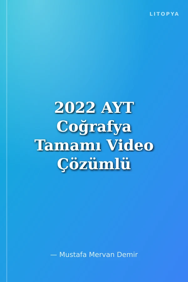 2022 AYT Coğrafya Tamamı Video Çözümlü Soru Bankası