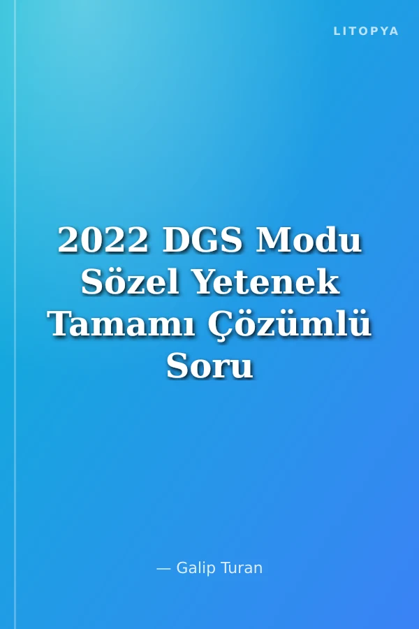 2022 DGS Modu Sözel Yetenek Tamamı Çözümlü Soru Bankası