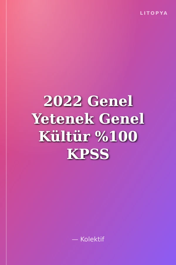 2022 Genel Yetenek Genel Kültür %100 KPSS