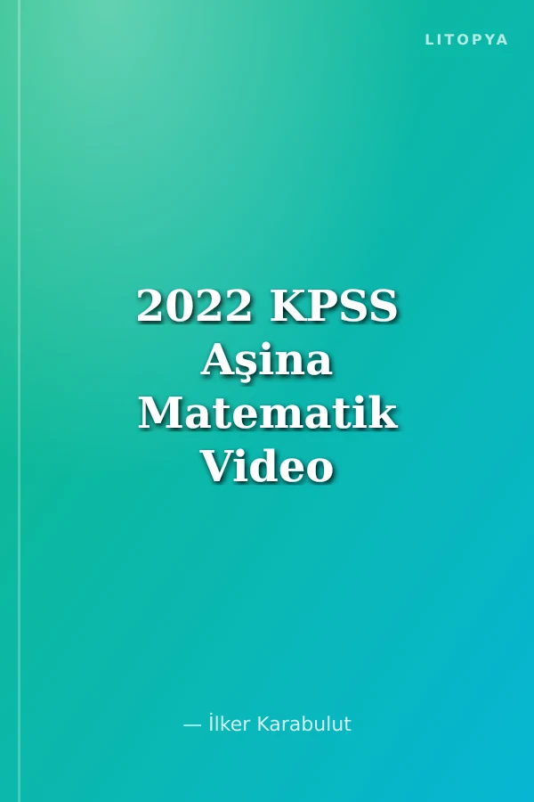 2022 KPSS Aşina Matematik Video Ders Notu