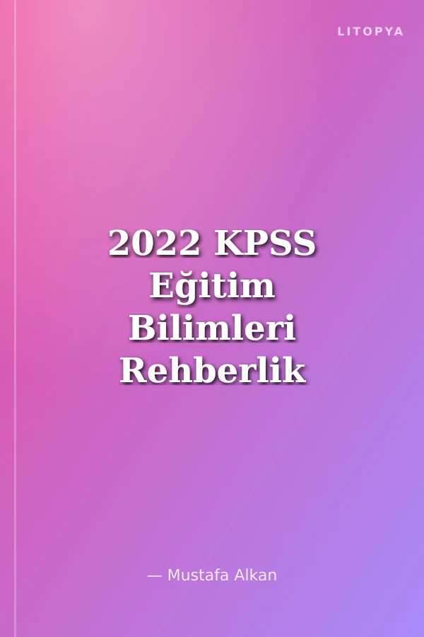2022 KPSS Eğitim Bilimleri Rehberlik Anahtar Hocaların Ders Notları