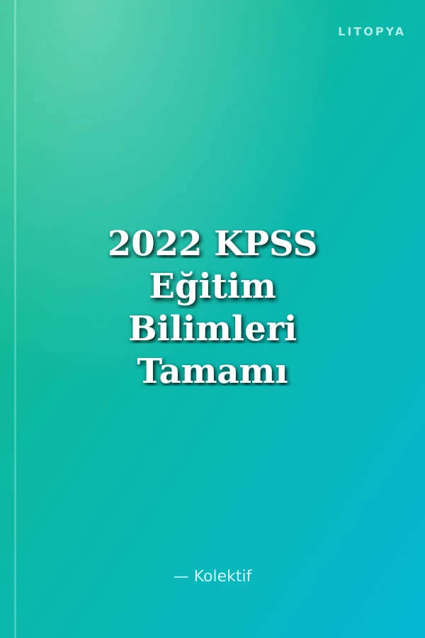 2022 KPSS Eğitim Bilimleri Tamamı Dijital Çözümlü (Qr Kod) Modüler Soru Bankası