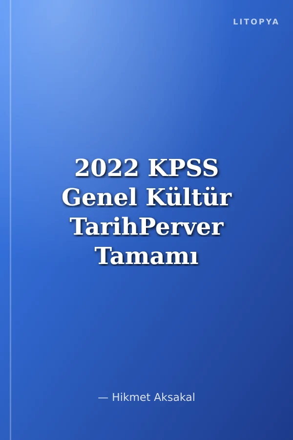 2022 KPSS Genel Kültür TarihPerver Tamamı Çözümlü Soru Bankası
