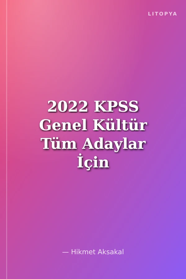 2022 KPSS Genel Kültür Tüm Adaylar İçin AnayasaPerver Tamamı Çözümlü Soru Bankası