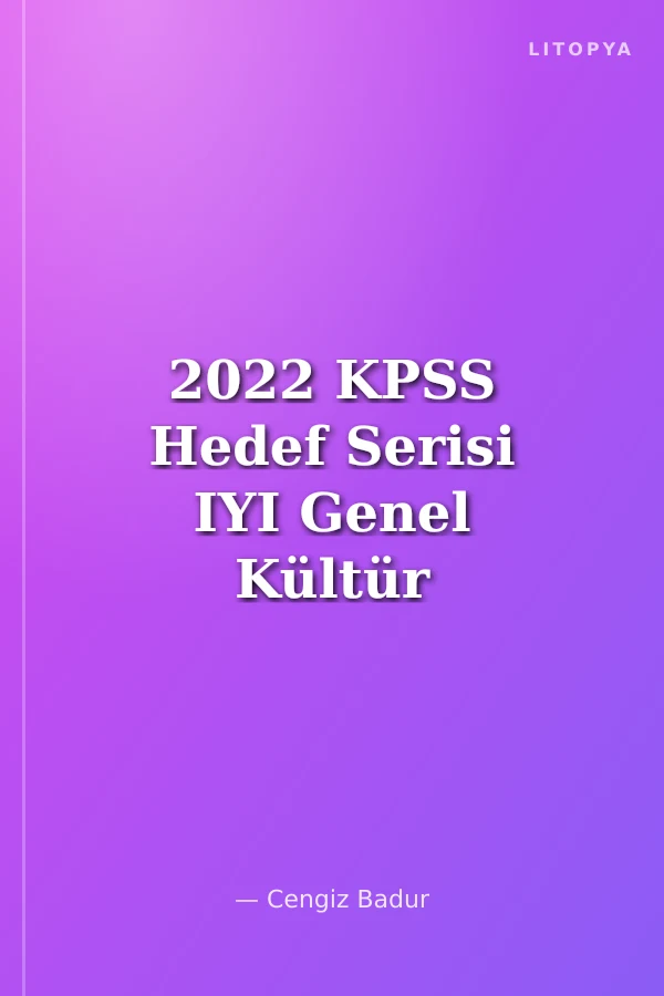 2022 KPSS Hedef Serisi IYI Genel Kültür Tarih Tamamı Çözümlü Soru Bankası