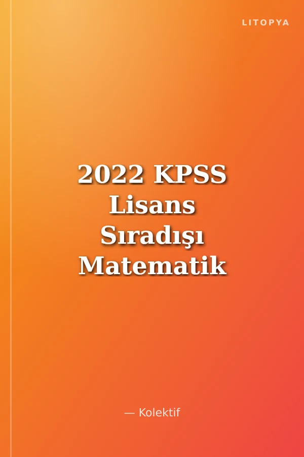 2022 KPSS Lisans Sıradışı Matematik Soru Bankası