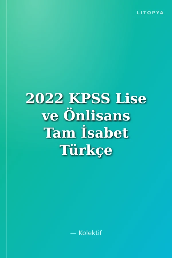2022 KPSS Lise ve Önlisans Tam İsabet Türkçe Soru Bankası