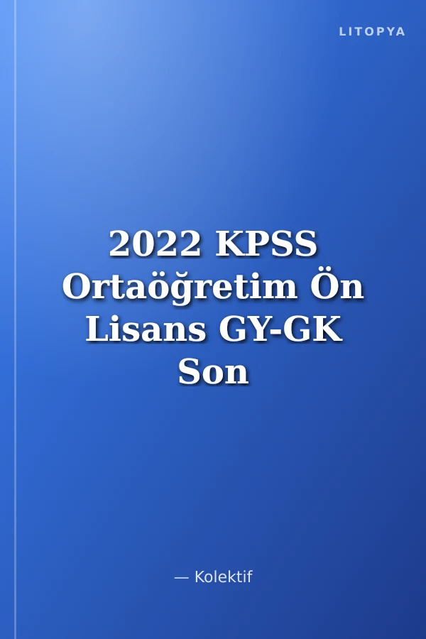 2022 KPSS Ortaöğretim Ön Lisans GY-GK Son 10 Sınav Tamamı Çözümlü Fasikül Çıkmış Sorular