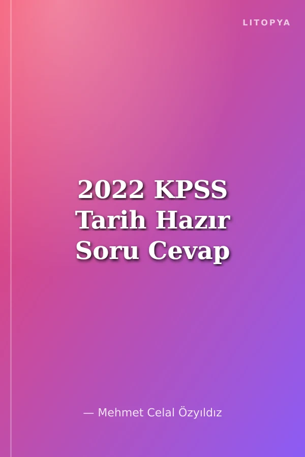 2022 KPSS Tarih Hazır Soru Cevap