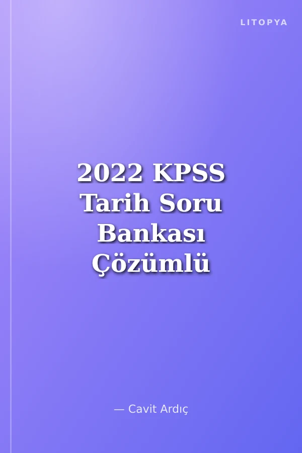 2022 KPSS Tarih Soru Bankası Çözümlü