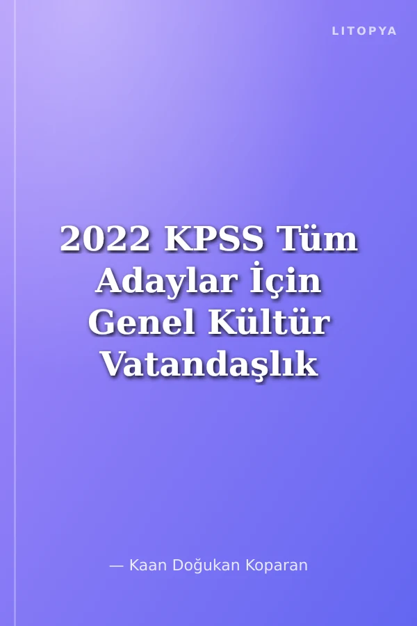 2022 KPSS Tüm Adaylar İçin Genel Kültür Vatandaşlık Konu Anlatımı