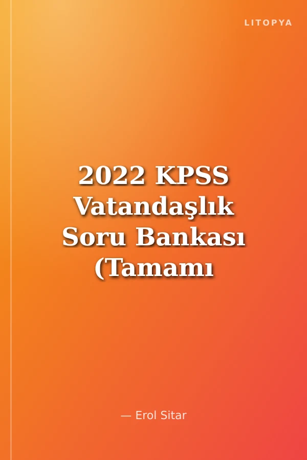 2022 KPSS Vatandaşlık Soru Bankası (Tamamı Çözümlü)