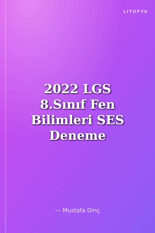 2022 LGS 8.Sınıf Fen Bilimleri SES Deneme Serisi 10 Deneme