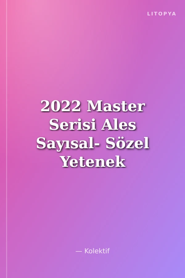 2022 Master Serisi Ales Sayısal- Sözel Yetenek Konu Anlatımı