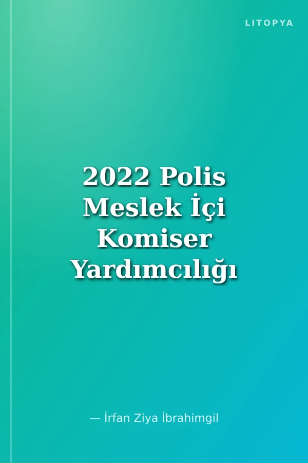 2022 Polis Meslek İçi Komiser Yardımcılığı Misyon Koruma Tamamı Çözümlü İnsan Hakları Soru Bankası