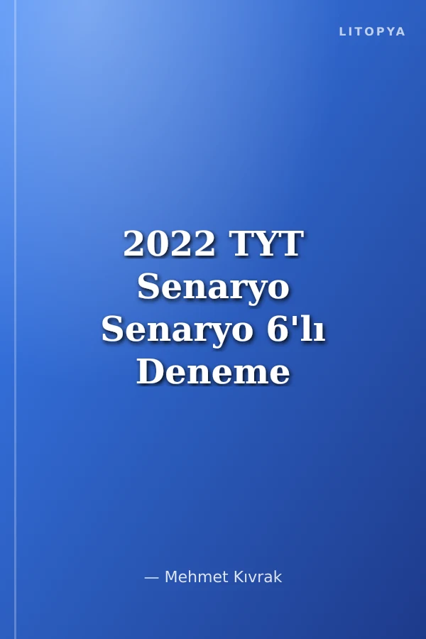 2022 TYT Senaryo Senaryo 6'lı Deneme Sınavı