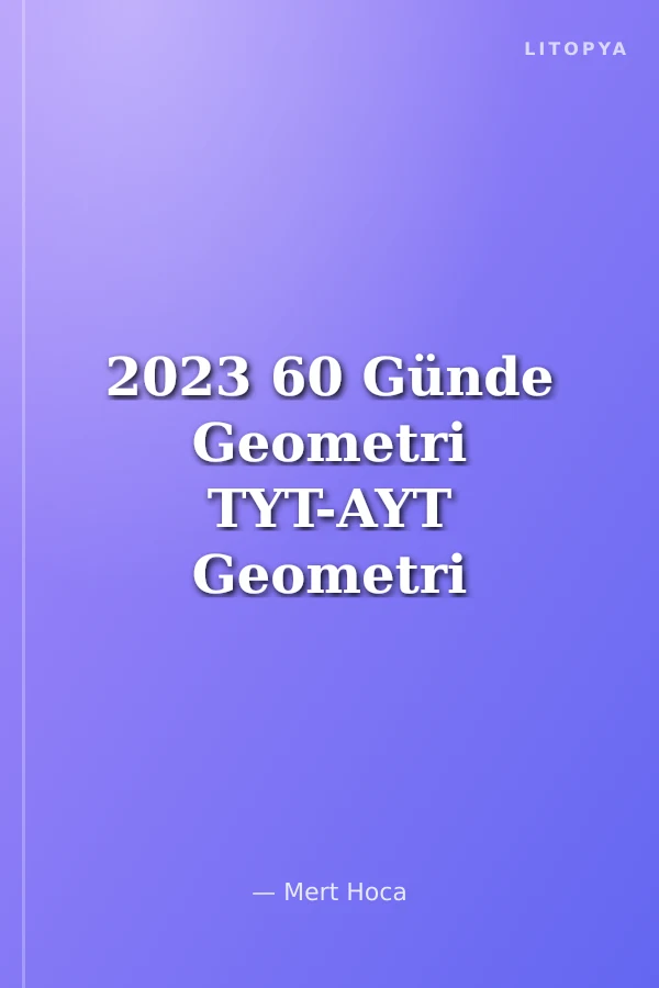 2023 60 Günde Geometri TYT-AYT Geometri Kampı Video Ders Kitabı
