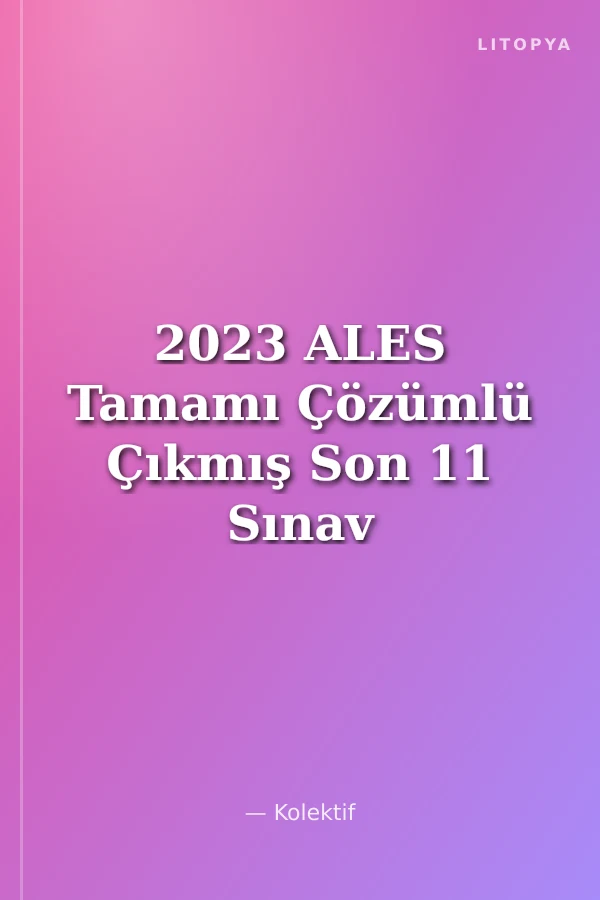2023 ALES Tamamı Çözümlü Çıkmış Son 11 Sınav Soruları Ekonomik Seri (20 Kasım 2022 Sınavı Dahil)