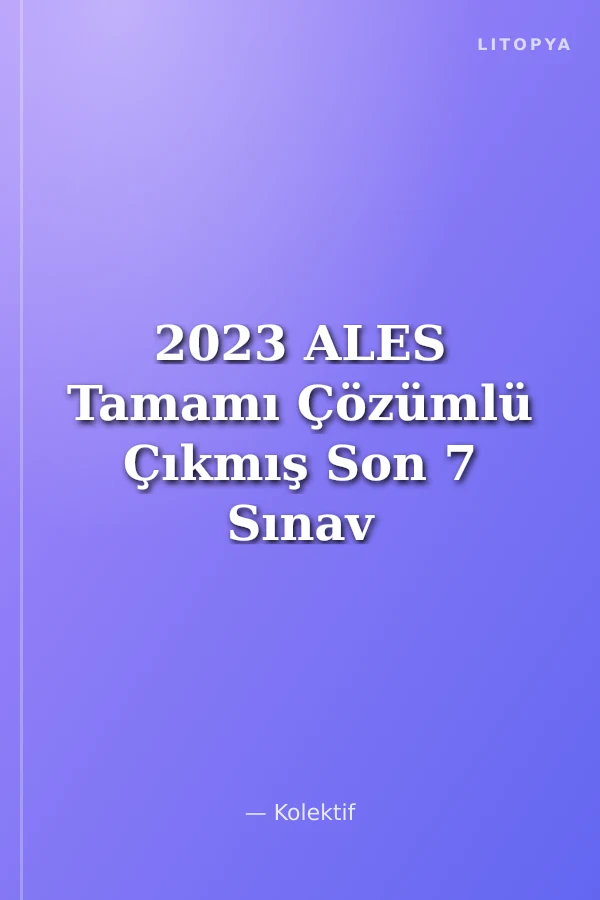 2023 ALES Tamamı Çözümlü Çıkmış Son 7 Sınav Soruları Ekonomik Seri (20 Kasım 2022 Sınavı Dahil)