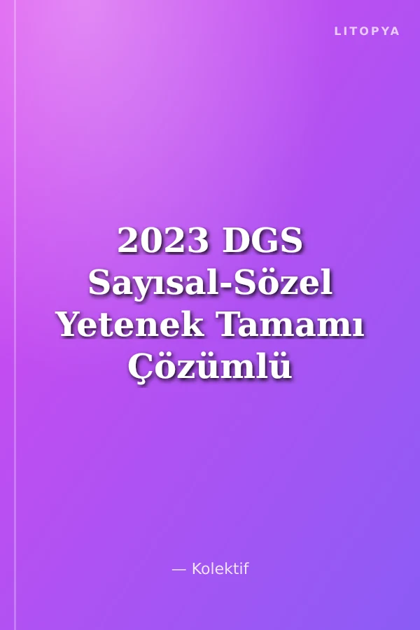 2023 DGS Sayısal-Sözel Yetenek Tamamı Çözümlü Soru Bankası