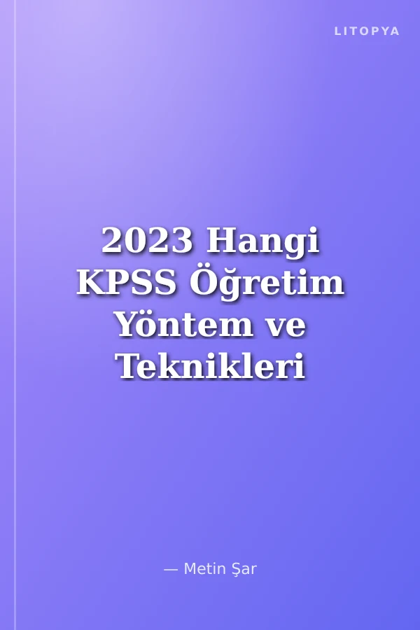 2023 Hangi KPSS Öğretim Yöntem ve Teknikleri Tamamı Video Çözümlü Soru Bankası