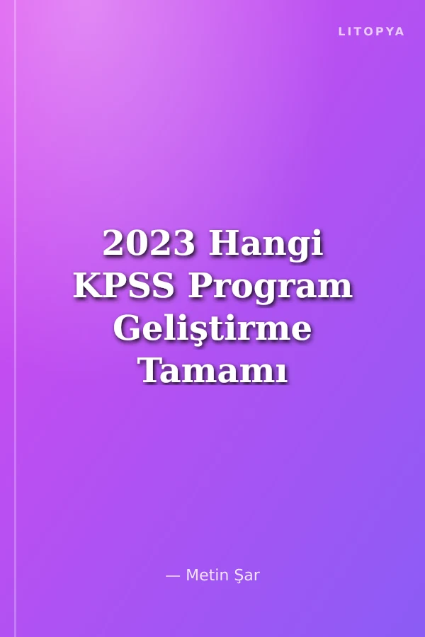 2023 Hangi KPSS Program Geliştirme Tamamı Çözümlü Soru Bankası