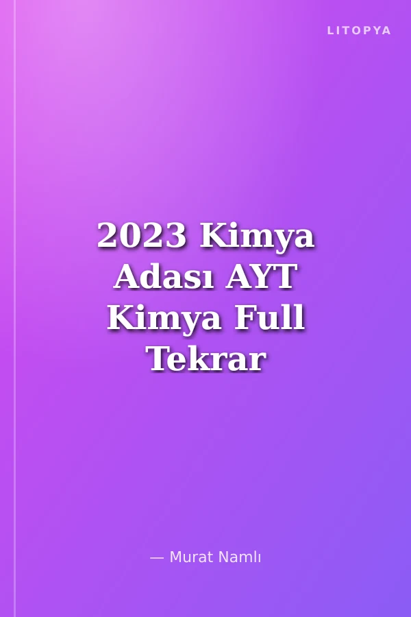 2023 Kimya Adası AYT Kimya Full Tekrar Video Ders Kitabı