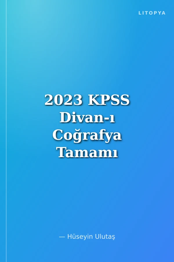 2023 KPSS Divan-ı Coğrafya Tamamı Çözümlü Soru Bankası