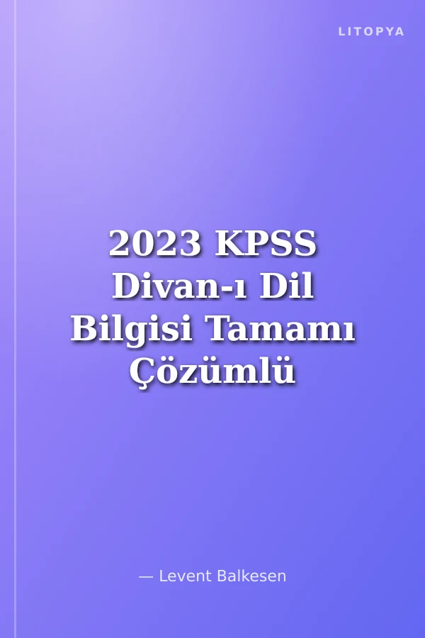 2023 KPSS Divan-ı Dil Bilgisi Tamamı Çözümlü Soru Bankası