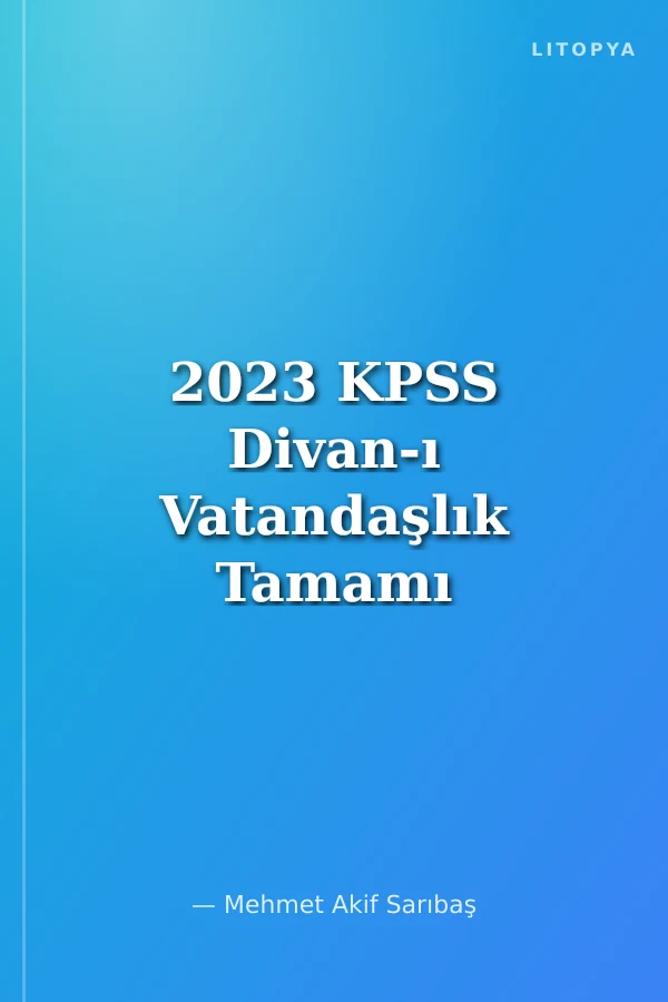 2023 KPSS Divan-ı Vatandaşlık Tamamı Çözümlü Soru Bankası
