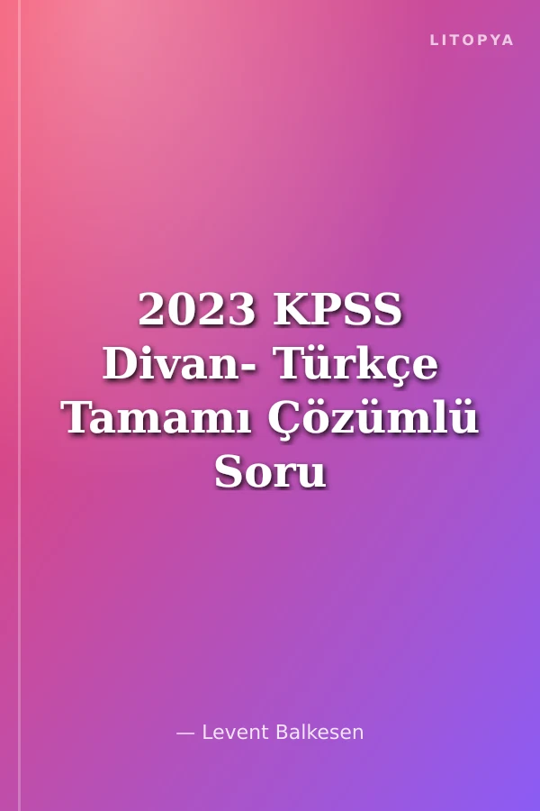 2023 KPSS Divan- Türkçe Tamamı Çözümlü Soru Bankası