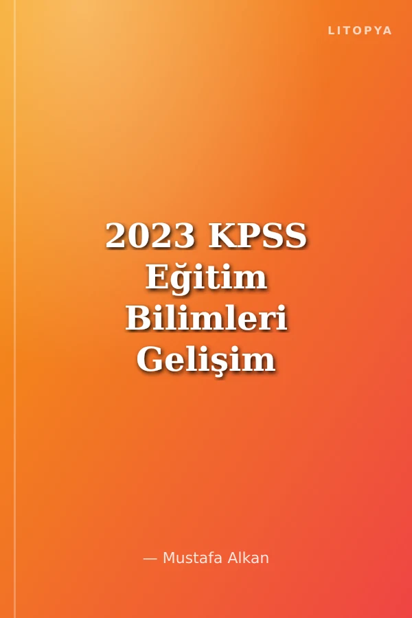 2023 KPSS Eğitim Bilimleri Gelişim Psikolojisi ve Rehberlik Özel Eğitim Anahtar Ders Denemeleri Tamamı Çözümlü 20+20 40 Deneme Sınavı