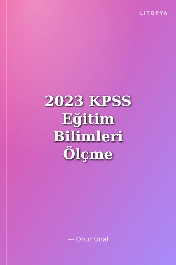 2023 KPSS Eğitim Bilimleri Ölçme ve Değerlendirme 12x14 Deneme Çözümlü