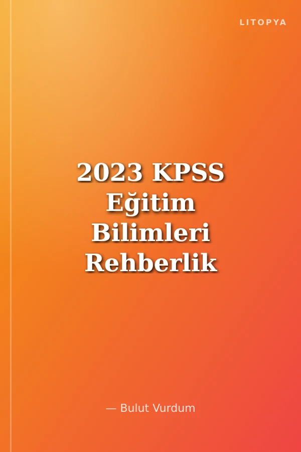 2023 KPSS Eğitim Bilimleri Rehberlik ve Özel Eğitim Tamamı Çözümlü Soru Bankası
