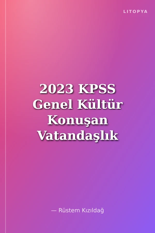 2023 KPSS Genel Kültür Konuşan Vatandaşlık 30 Deneme