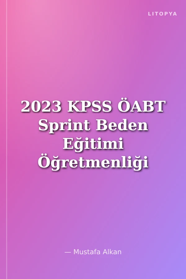 2023 KPSS ÖABT Sprint Beden Eğitimi Öğretmenliği Tamamı Çözümlü TG 10 Deneme Sınavı