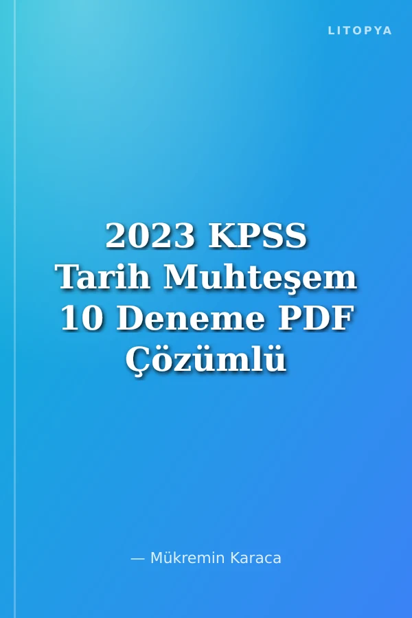 2023 KPSS Tarih Muhteşem 10 Deneme PDF Çözümlü
