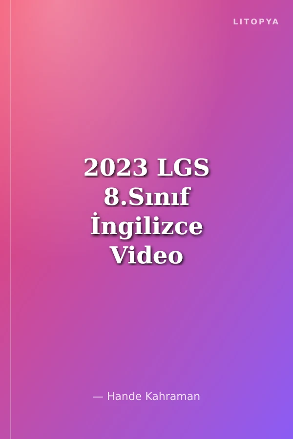2023 LGS 8.Sınıf İngilizce Video Ders Notları (Konu Anlatımı)