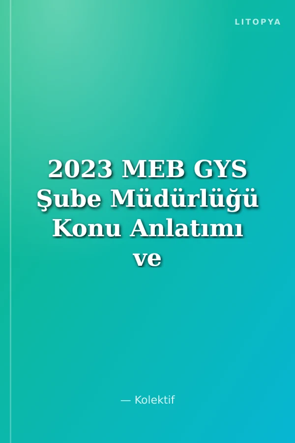 2023 MEB GYS Şube Müdürlüğü Konu Anlatımı ve Soru-Cevap