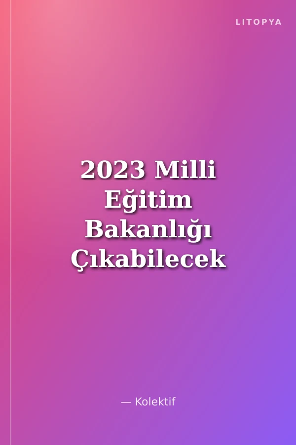 2023 Milli Eğitim Bakanlığı Çıkabilecek Sorular GYS Memur Kadrosu İçin Açıklamalı Çözümlü Soru Bankası