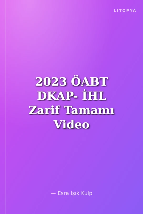 2023 ÖABT DKAP- İHL Zarif Tamamı Video Çözümlü 5 Deneme