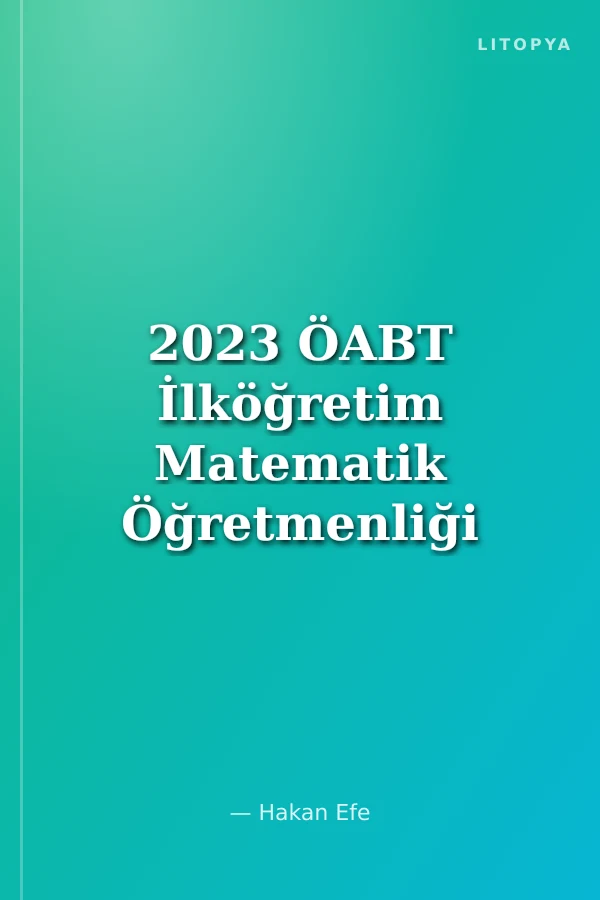 2023 ÖABT İlköğretim Matematik Öğretmenliği Tamamı Çözümlü Soru Bankası