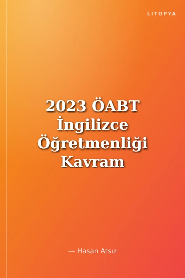 2023 ÖABT İngilizce Öğretmenliği Kavram Haritalarıyla Konu Anlatımlı Soru Bankası