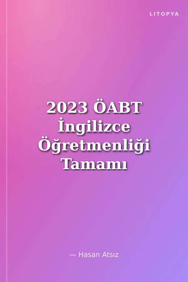 2023 ÖABT İngilizce Öğretmenliği Tamamı Çözümlü Soru Bankası
