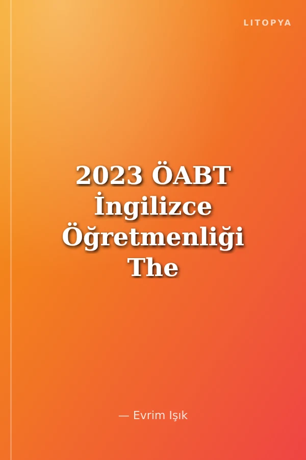 2023 ÖABT İngilizce Öğretmenliği The Key To Success Literature Kapsamlı ve Pratik Ders Notları