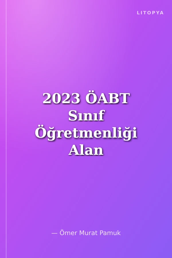 2023 ÖABT Sınıf Öğretmenliği Alan Eğitimi 23 Deneme Çözümlü