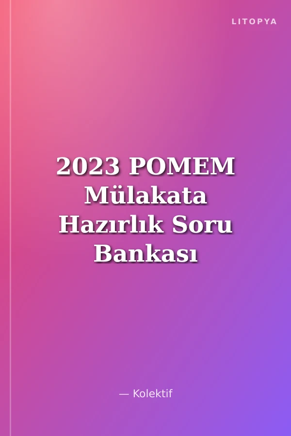 2023 POMEM Mülakata Hazırlık Soru Bankası